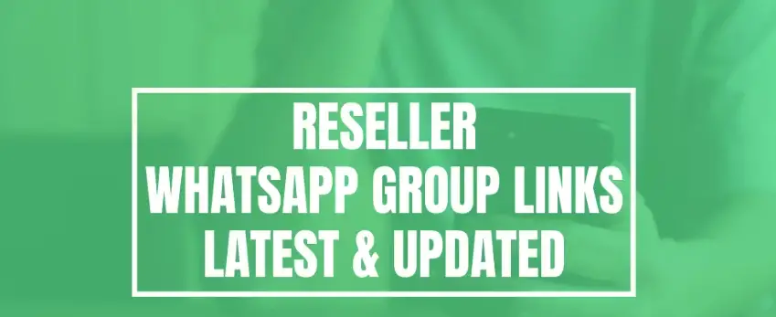 970+ Reseller WhatsApp Group Links 2024
