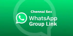 Chennai Sex Whatsapp Group Link 2023